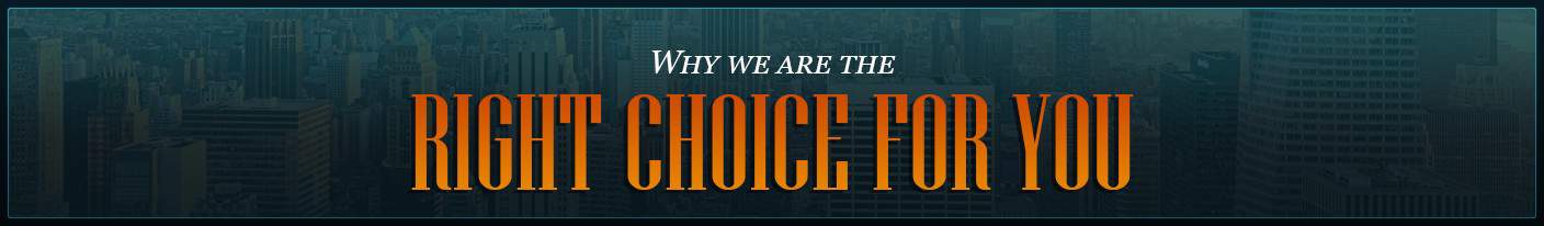 Why we are the Right Choice for You