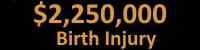 $2.25M Birth Injury