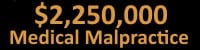 $2,25M Medical Malpractice