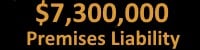 $7.3M Premises Liability